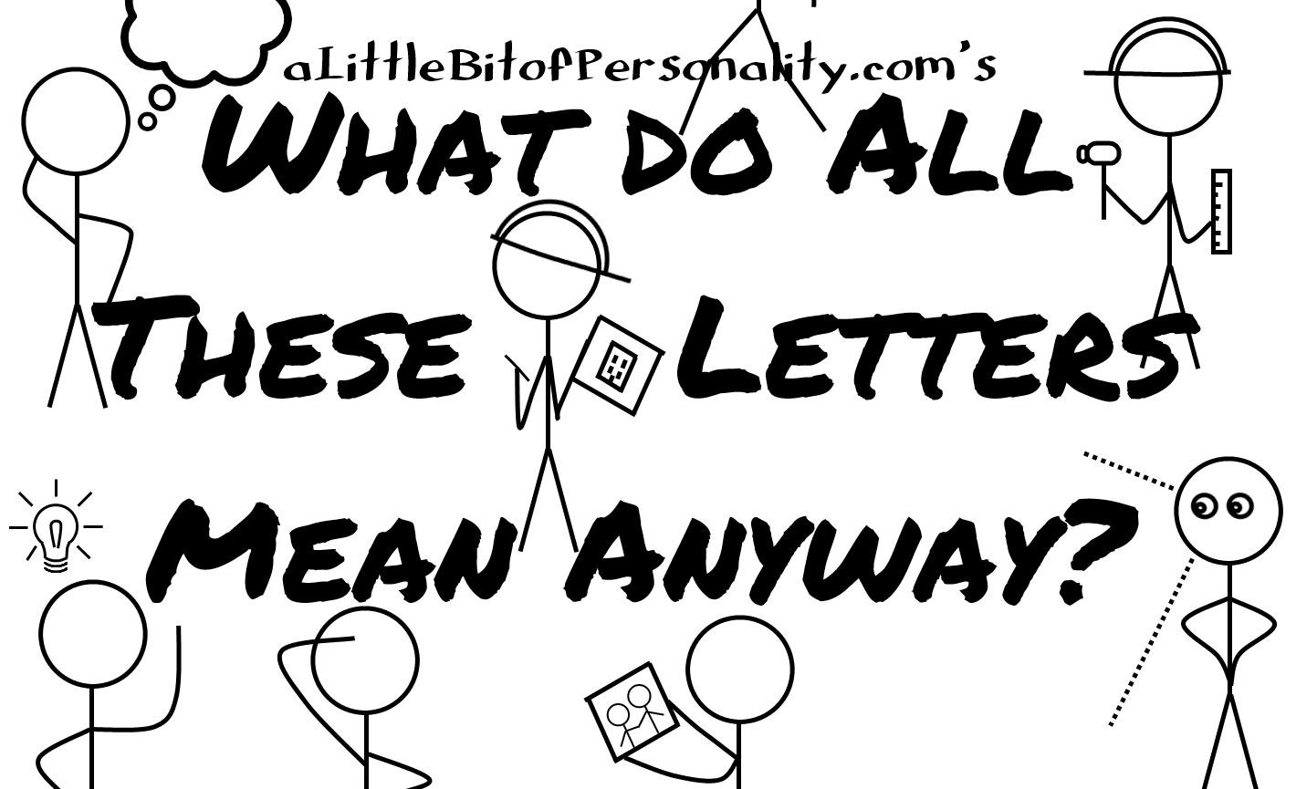 https://www.alittlebitofpersonality.com/wp-content/uploads/2014/01/What-Do-All-These-Letters-Mean-Anyway.png